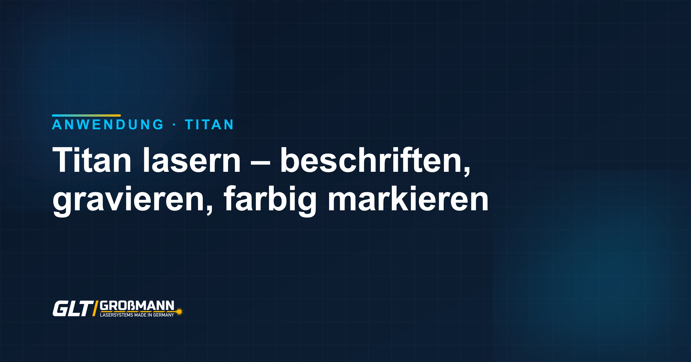 Titan lasern – beschriften, gravieren und farbig markieren mit dem Faserlaser